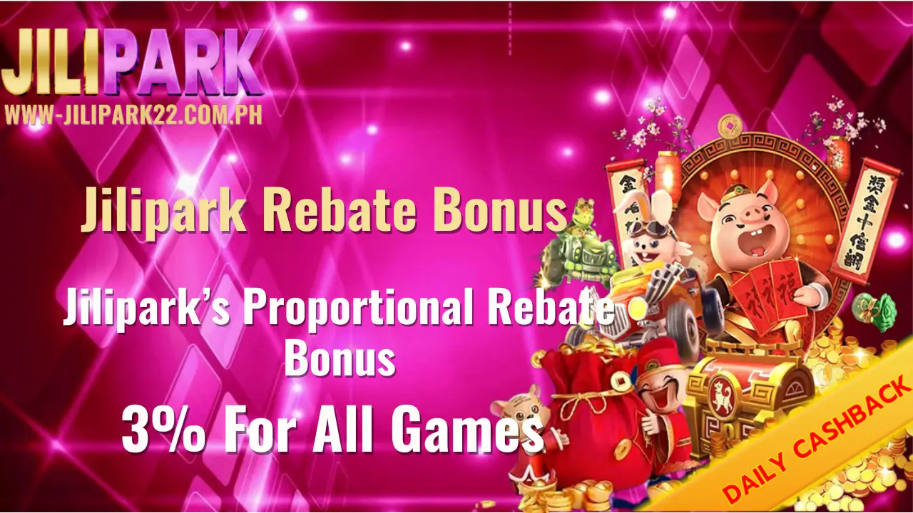 Jilipark Rebate Bonus